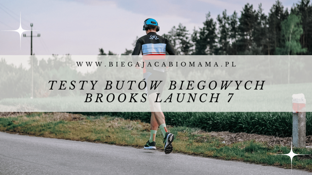 TESTY BUTÓW BIEGOWYCH - Brooks Launch 7